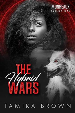 The Hybrid Wars by Tamika Brown