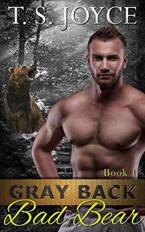 Gray Back Bad Bear by T.S. Joyce