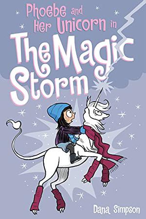 Phoebe and Her Unicorn in the Magic Storm (Phoebe and Her Unicorn #6)