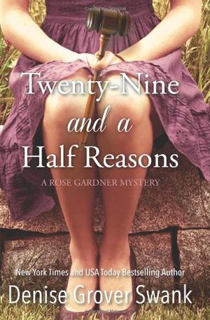Twenty-Nine and a Half Reasons (Rose Gardner Mystery #2)