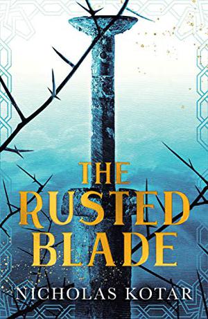 The Rusted Blade by Nicholas Kotar