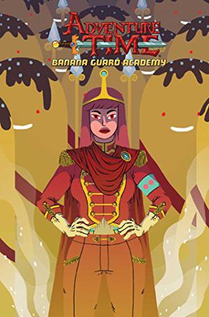 Adventure Time: Banana Guard Academy (Adventure Time: Miniseries #5)