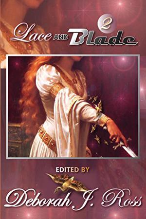 Lace and Blade 2 by Deborah J. Ross