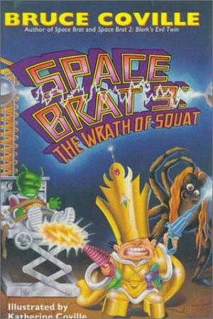 The Wrath of Squat (Space Brat #3)