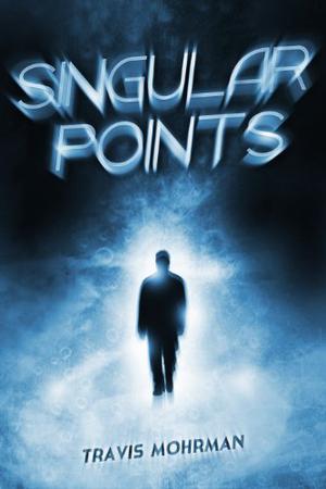 Singular Points by Travis Mohrman