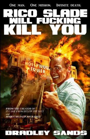 Rico Slade Will F*cking Kill You by Bradley N. Sands