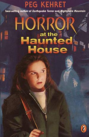 Horror at the Haunted House by Peg Kehret