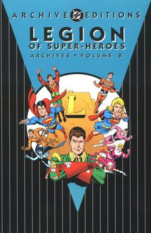 Legion of Super-Heroes Archives, Vol. 8 (Legion of Super-Heroes Archives #8)