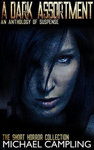 A Dark Assortment by Mikey Campling