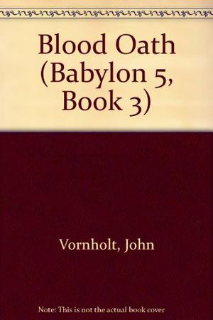Blood Oath (Babylon 5 #3)