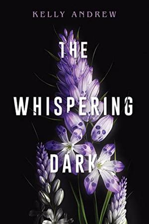 The Whispering Dark by Kelly Andrew