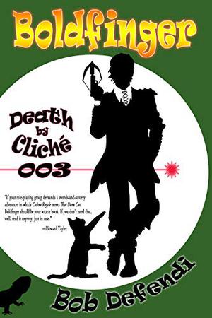 Boldfinger: Death by Cliché 003 by Bob Defendi