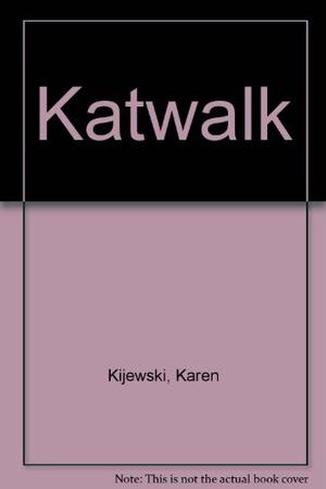 Katwalk by Karen Kijewski