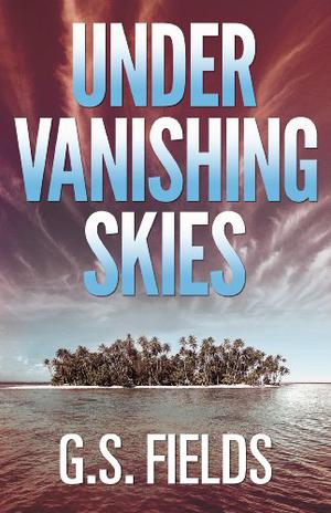 Under Vanishing Skies by G.S. Fields, judy-b.