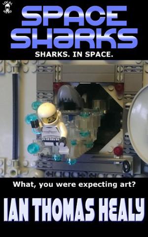 Space Sharks by Ian Thomas Healy