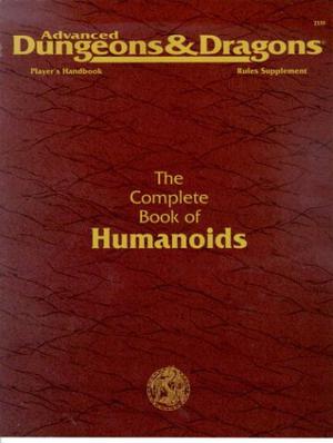 The Complete Book of Humanoids (Player's Handbook Rules Supplement #PHBR10)
