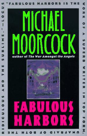 Fabulous Harbors by Michael Moorcock