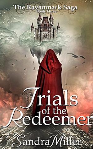 Trials of the Redeemer (The Ravanmark Saga #3)