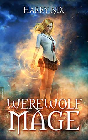 Werewolf Mage (Werewolf Mage #1)