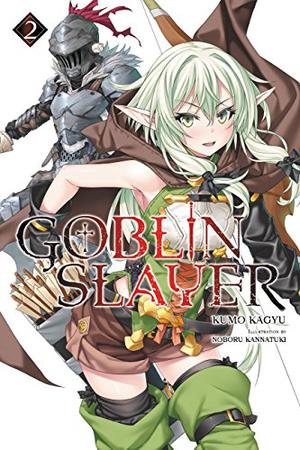Goblin Slayer, Vol. 2 (ゴブリンスレイヤー / Goblin Slayer Light Novels #2)