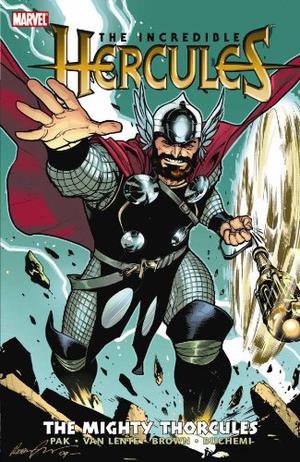 The Incredible Hercules: The Mighty Thorcules (Incredible Hercules Single Issues #132-137)