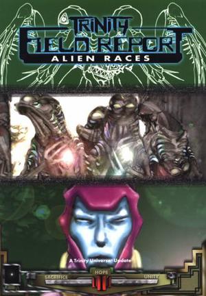 Trinity Field Report: Alien Races by Andrew Bates, Bryant Durell