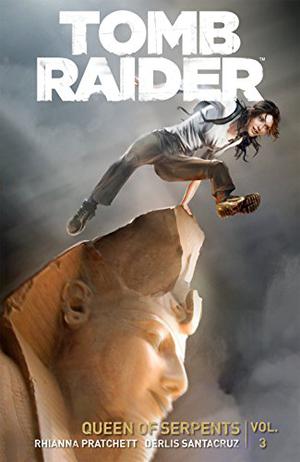 Tomb Raider Volume 3: Queen of Serpents (Tomb Raider #13-18)