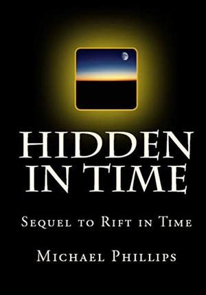 Hidden in Time by Michael R. Phillips