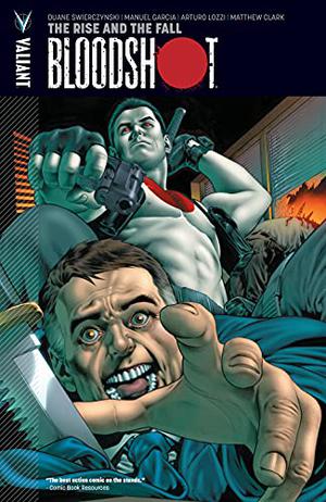 Bloodshot Vol. 2: The Rise and the Fall  (Bloodshot (Bloodshot 2012 #2)