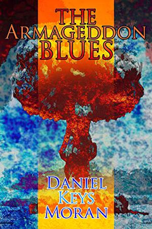 The Armageddon Blues by Daniel Keys Moran