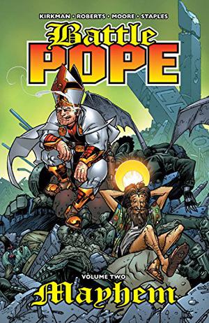 Battle Pope, Volume 2: Mayhem (Battle Pope #2)