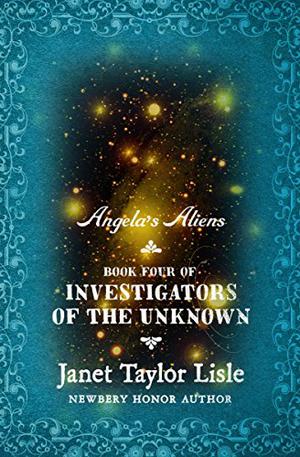 Angela's Aliens by Janet Taylor Lisle
