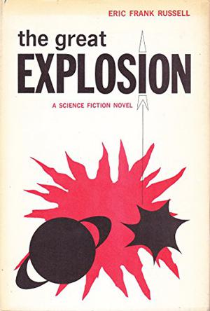 The Great Explosion by Eric Frank Russell