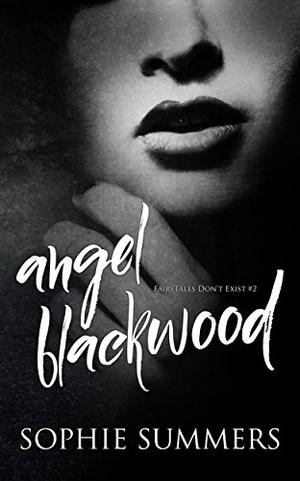 Angel Blackwood (FairyTales Don't Exist #2)