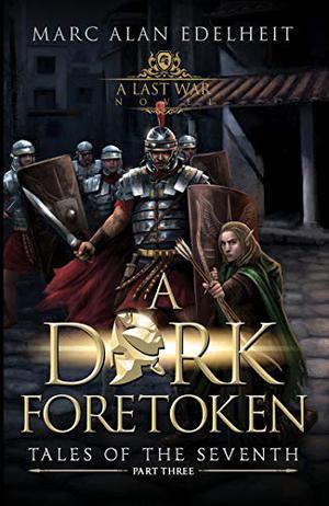 A Dark Foretoken by Marc Alan Edelheit