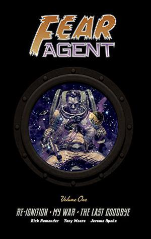 Fear Agent: Library Edition, Volume One by Rick Remender
