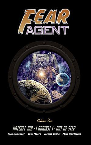 Fear Agent: Library Edition, Volume Two (Fear Agent #4-6, 7)