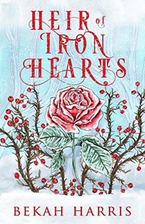 Heir of Iron Hearts (Iron Crown Faerie Tales #2)