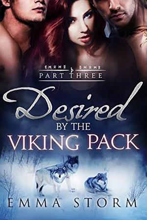 Desired by the Viking Pack: Part Three (Peace River Warriors #3)