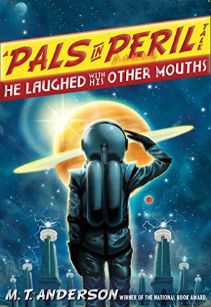 He Laughed with His Other Mouths (Pals in Peril #6)