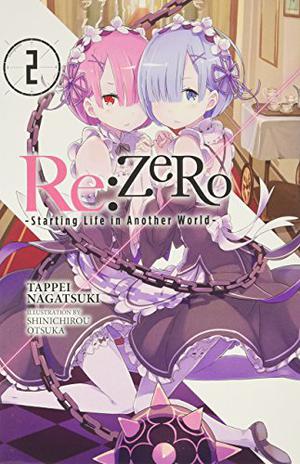 Re:ZERO -Starting Life in Another World-, Vol. 2 by Tappei Nagatsuki