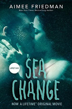 Sea Change by Aimee Friedman, Andreas Brunstermann