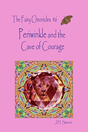 Periwinkle and the Cave of Courage (The Fairy Chronicles #6)