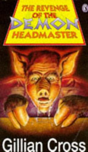 The Revenge Of The Demon Headmaster (The Demon Headmaster #3)