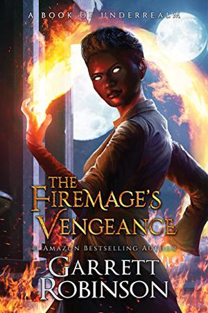 The Firemage's Vengeance (The World of Underrealm #10)