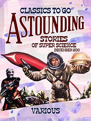 Astounding Stories Of Super Science December 1930 (Astounding Stories of Super-Science #12)