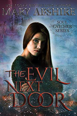 The Evil Next Door (Soul Catcher #6)