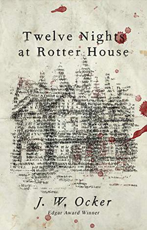 Twelve Nights at Rotter House by J.W. Ocker, Matt Godfrey
