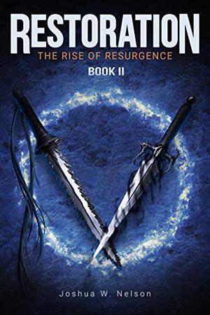 Restoration by Joshua W. Nelson