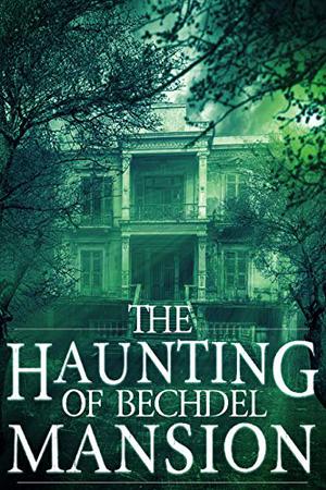 The Haunting of Bechdel Mansion (A Riveting Haunted House Mystery #1)
